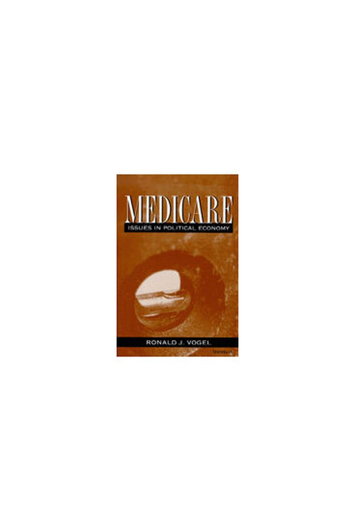 Medicare: Issues in Political Economy Medicine