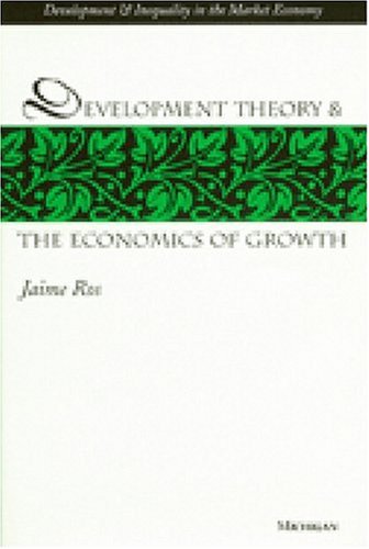 Development Theory and the Economics of Growth (Development and Inequality in the Market Economy) Business, Finance & Career