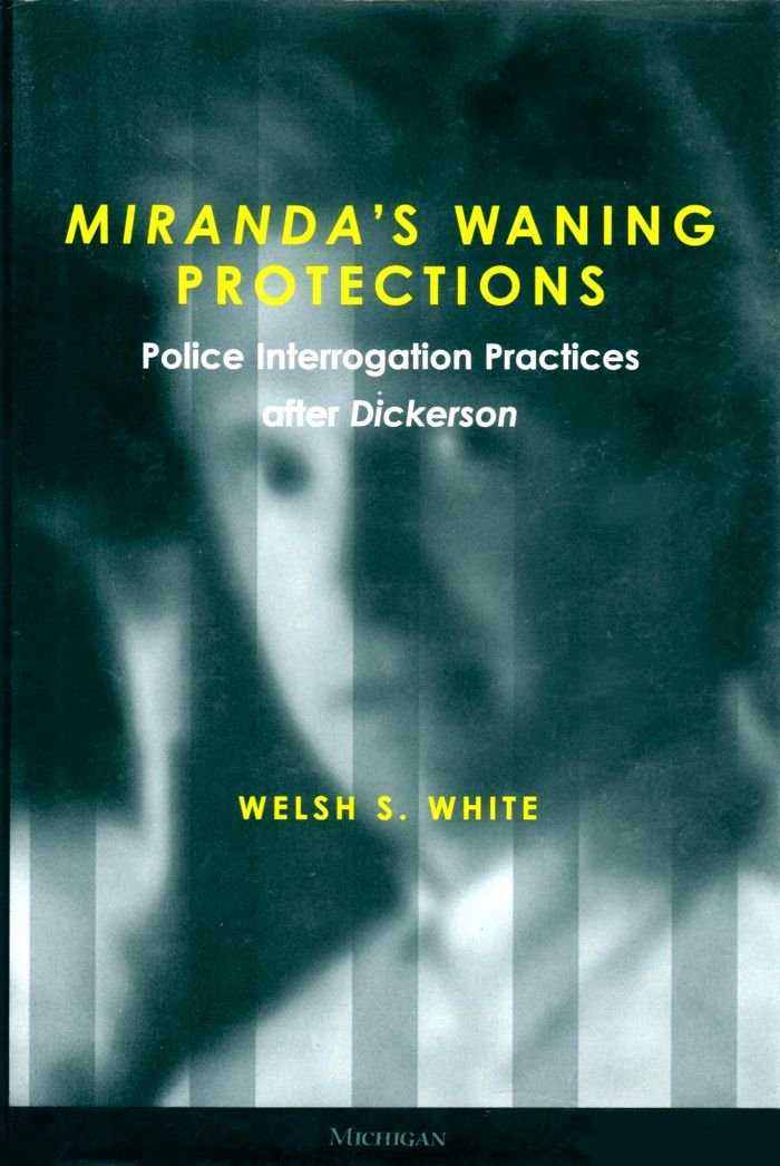 Miranda's Waning Protections: Police Interrogation Practices After Dickerson Law