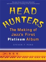 Head Hunters: The Making Of Jazz's First Platinum Album book