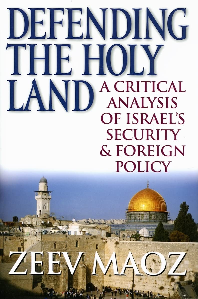 Defending the Holy Land: A Critical Analysis of Israel's Security & Foreign Policy Social Sciences