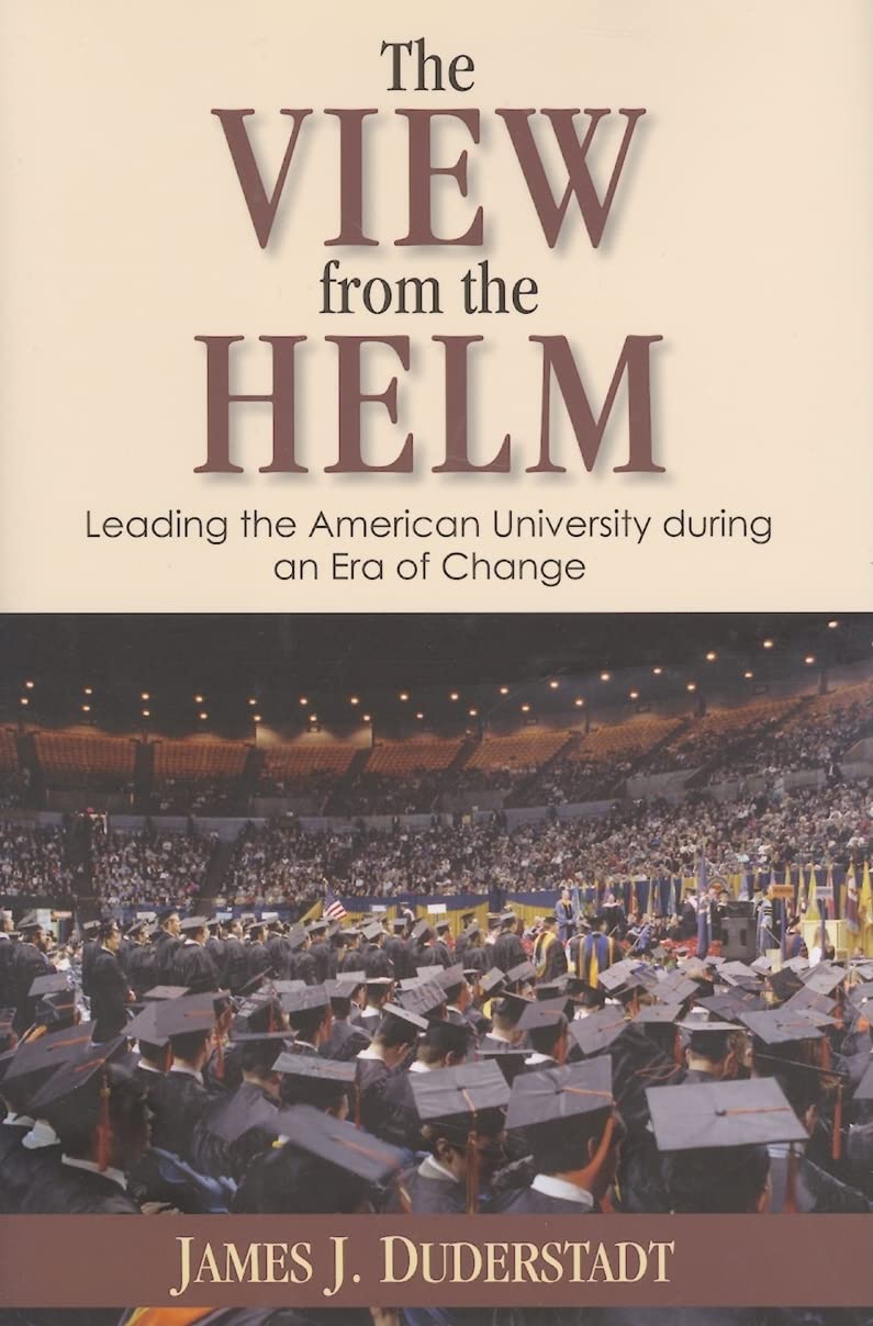 The View from the Helm: Leading the American University During an Era of Change book