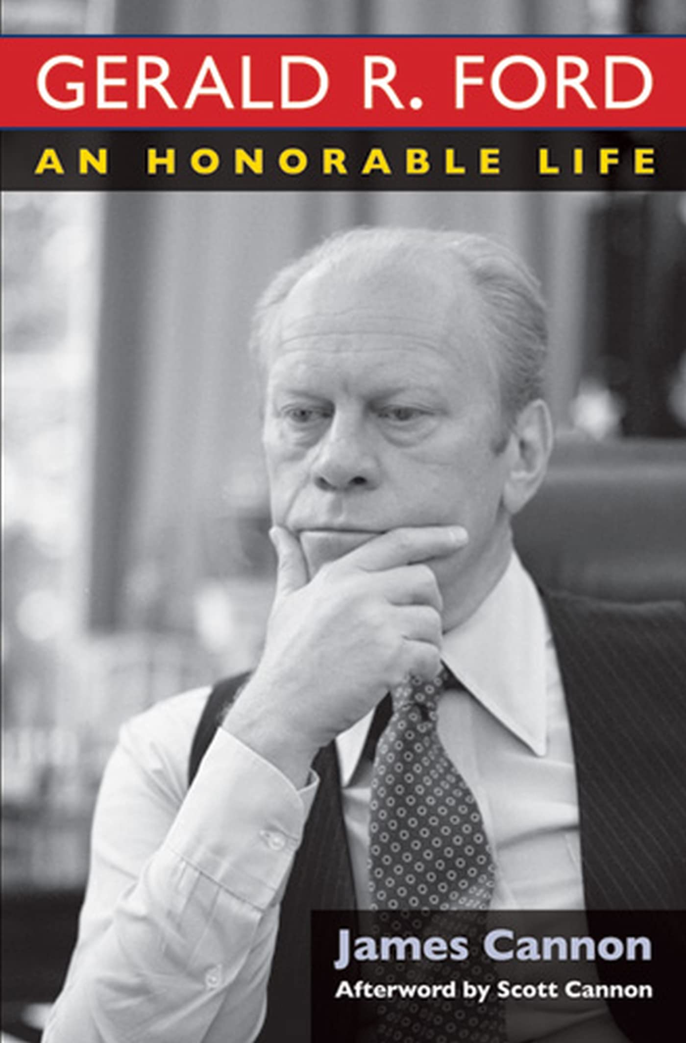 Gerald R. Ford: An Honorable Life Memories