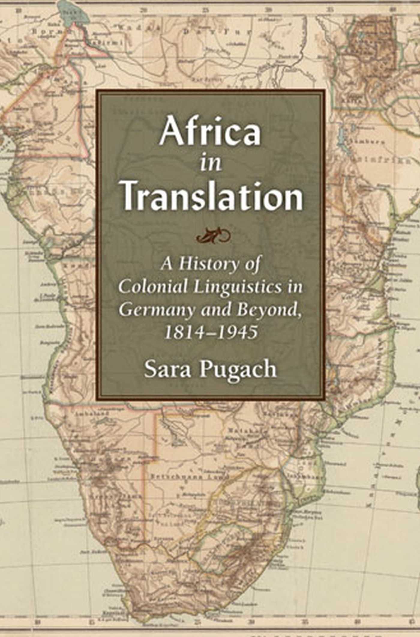 Africa in Translation: A History of Colonial Linguistics in Germany and Beyond, 1814-1945 book