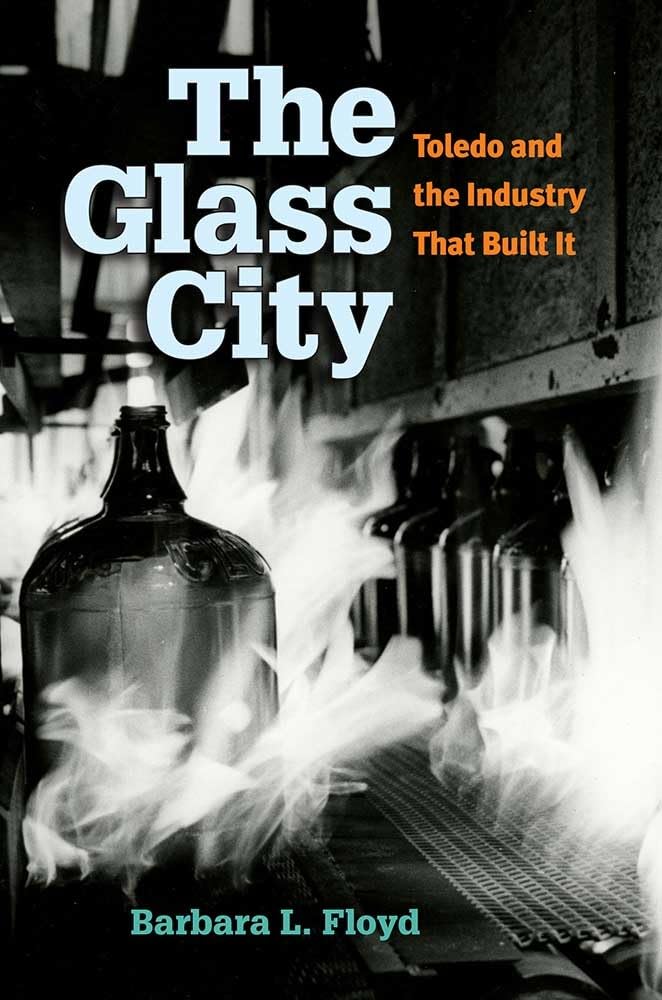 The Glass City: Toledo and the Industry That Built It book