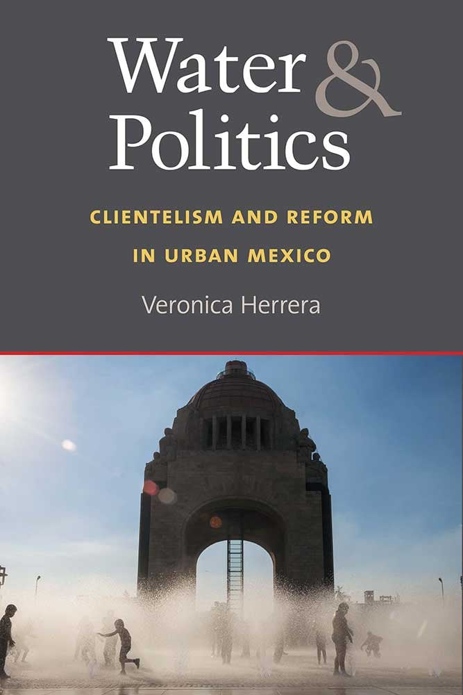 Water and Politics: Clientelism and Reform in Urban Mexico Mathematics