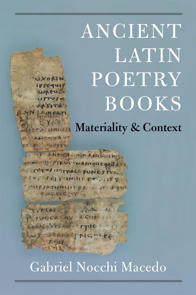 Ancient Latin Poetry Books: Materiality and Context (New Texts from Ancient Cultures) Poetry