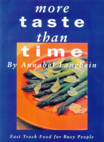 More Taste Than Time : Fast Track Food for Busy Pe book