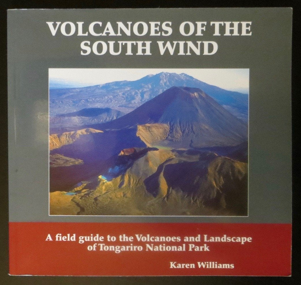 Volcanoes of the South Wind : A Field Guide to the Volcanoes and Landscape of Tongariro National Park book