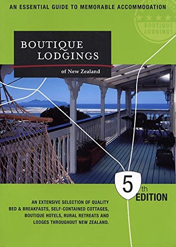 Boutique Lodgings of New Zealand: An Essential Guide to Memorable Accommodation Books