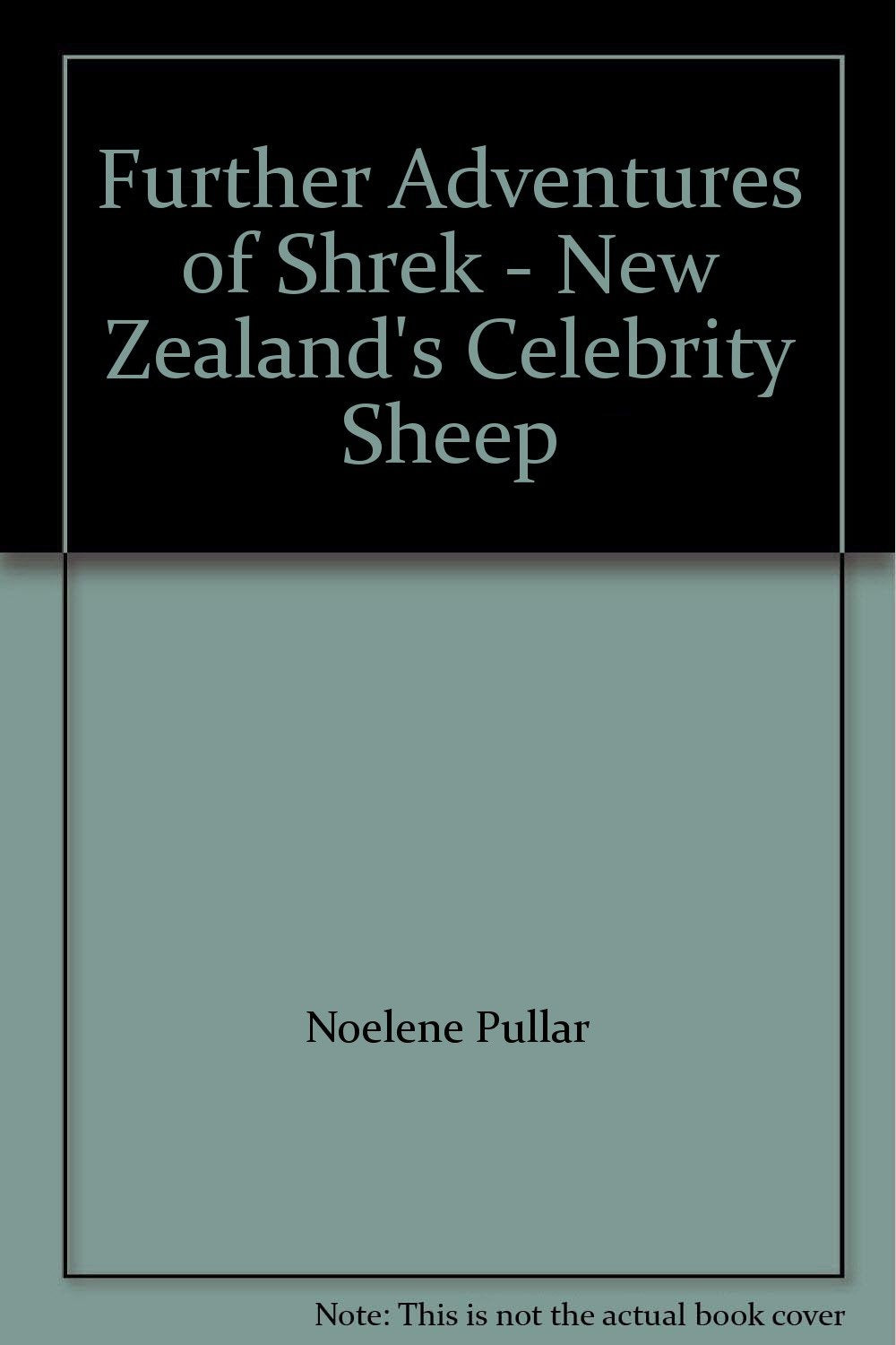 Further Adventures of SHREK New Zealand's Celebrity Sheep Books