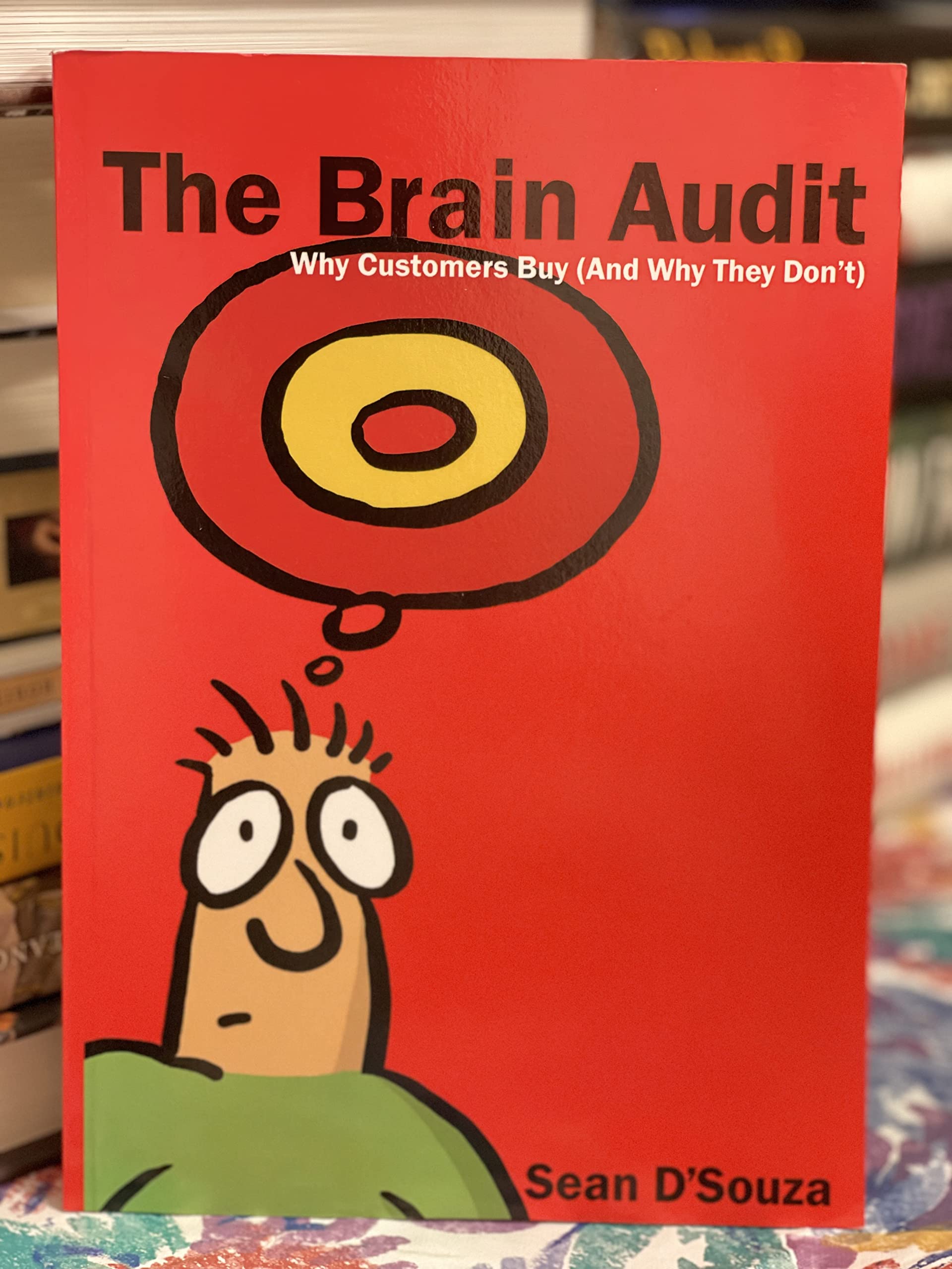 The Brain Audit: Why Customers Buy (and Why They Don'T) Business, Finance & Career