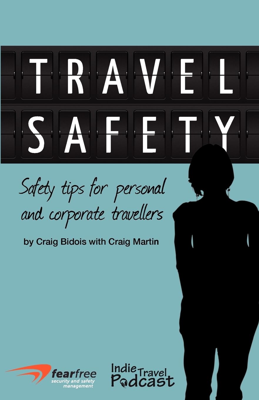 Travel Safety: Safety Tips For Personal And Corporate Travellers Travel