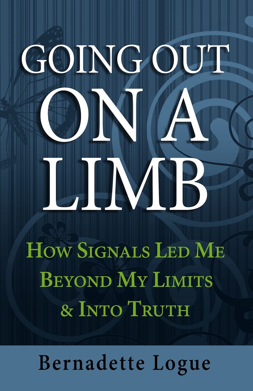 Going Out On A Limb: How Signals Led Me Beyond My Limits & Into Truth (Follow The Signals) Lifestyle