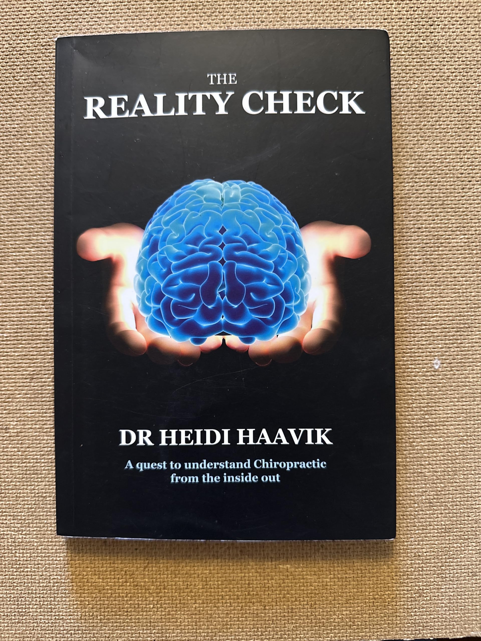 The Reality Check: A Quest To Understand Chiropractic From The Inside Out Books