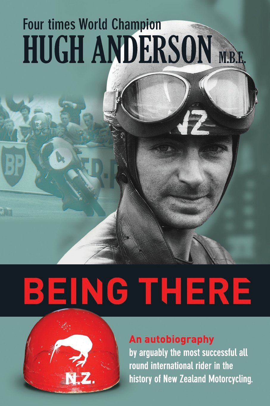 Being There: An autobiography by arguably the most successful all round international rider in the history of New Zealand motorcycling Sports Books