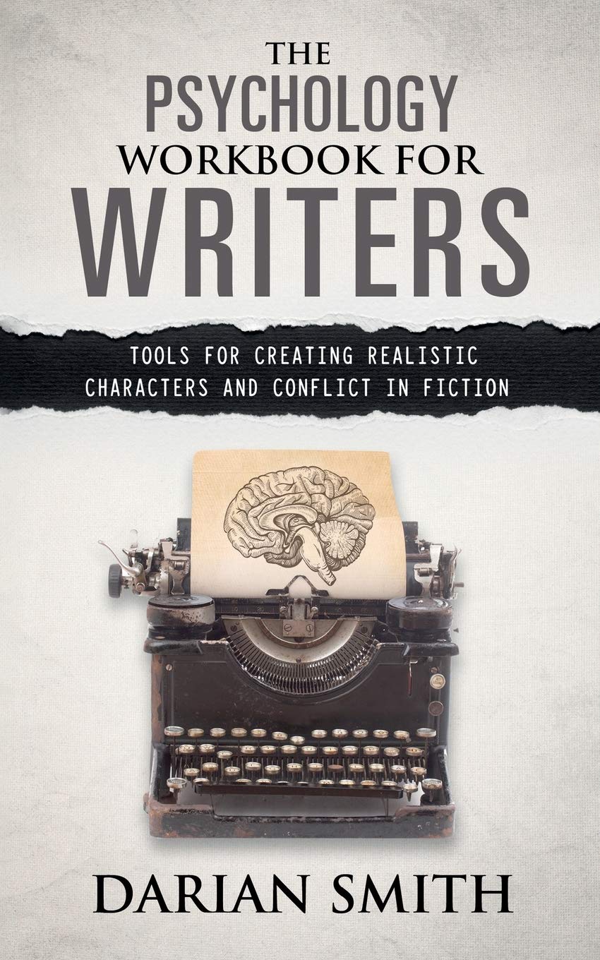 The Psychology Workbook for Writers: Tools for Creating Realistic Characters and Conflict in Fiction Business, Finance & Career