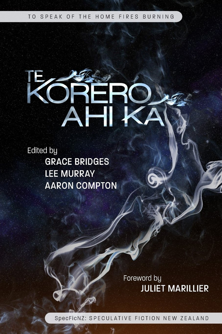 Te Korero Ahi Ka: To Speak of the Home Fires Burning book