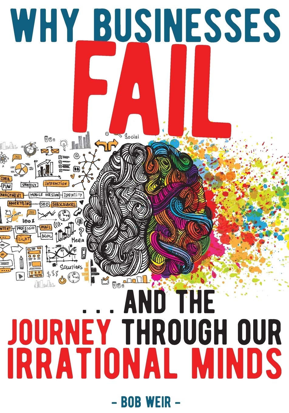 Why Businesses Fail: ... and the journey through our irrational minds Business, Finance & Career