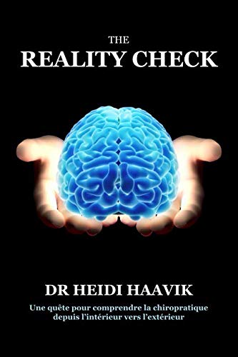 The Reality Check: Une quête pour comprendre la chiropratique depuis l’intérieur vers l’extérieur Health, Nutrition & Fitness