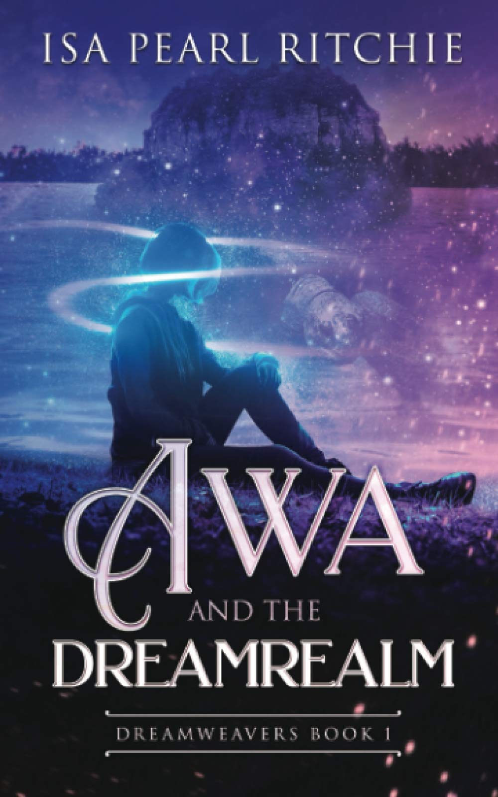 Awa and the Dreamrealm: Dreamweavers Book 1 Health, Nutrition & Fitness