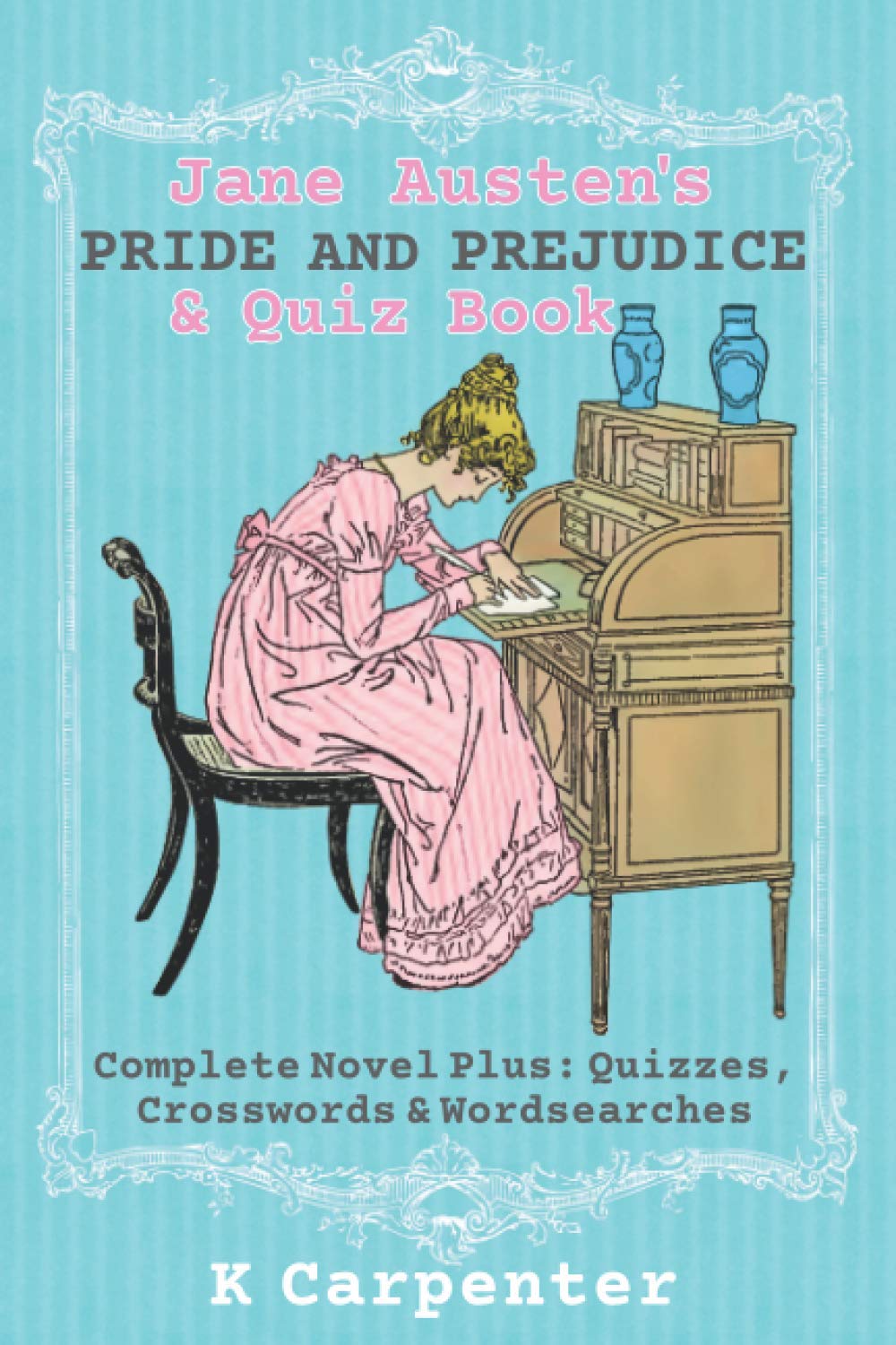 Jane Austen's Pride and Prejudice & Quiz Book: Complete Novel Plus: Quizzes, Crosswords and Word Searches Classics