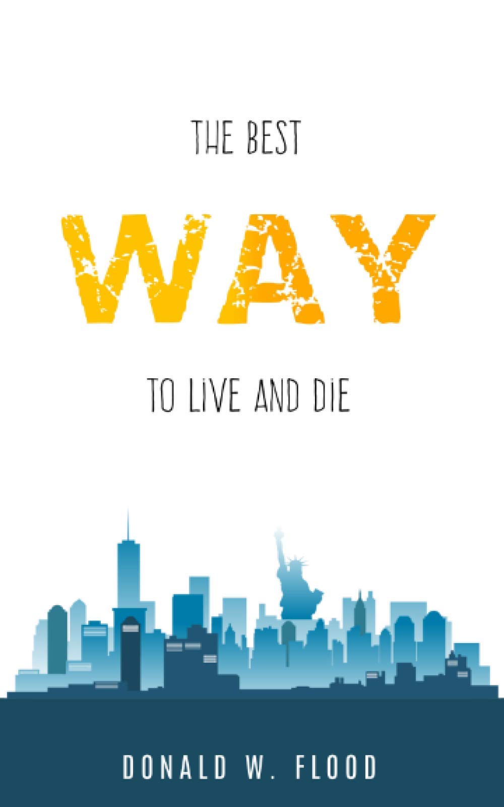 The Best Way to Live and Die book