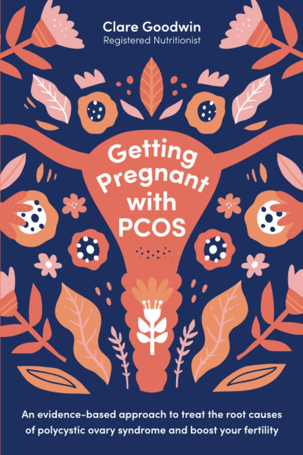 Getting Pregnant with PCOS: An evidence-based approach to treat the root causes of polycystic ovary syndrome and boost your fertility Health, Nutrition & Fitness