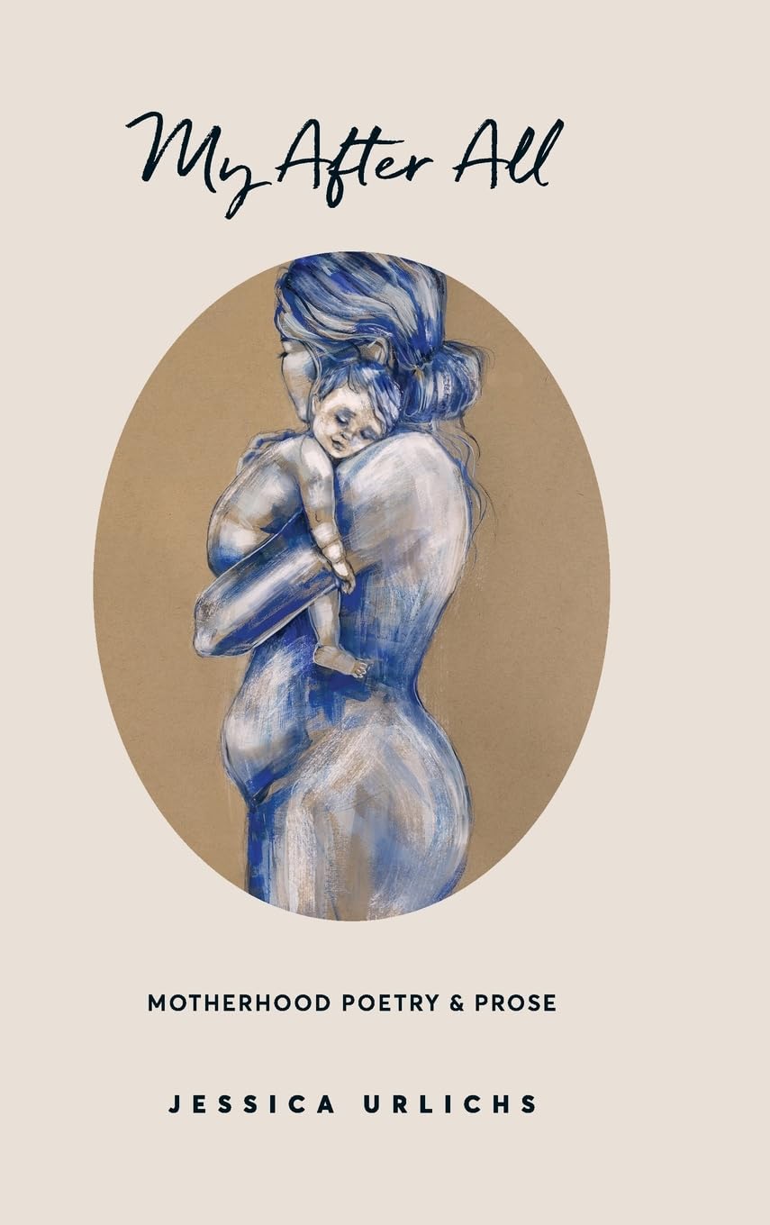 My After All: Poems and Prose on Motherhood book