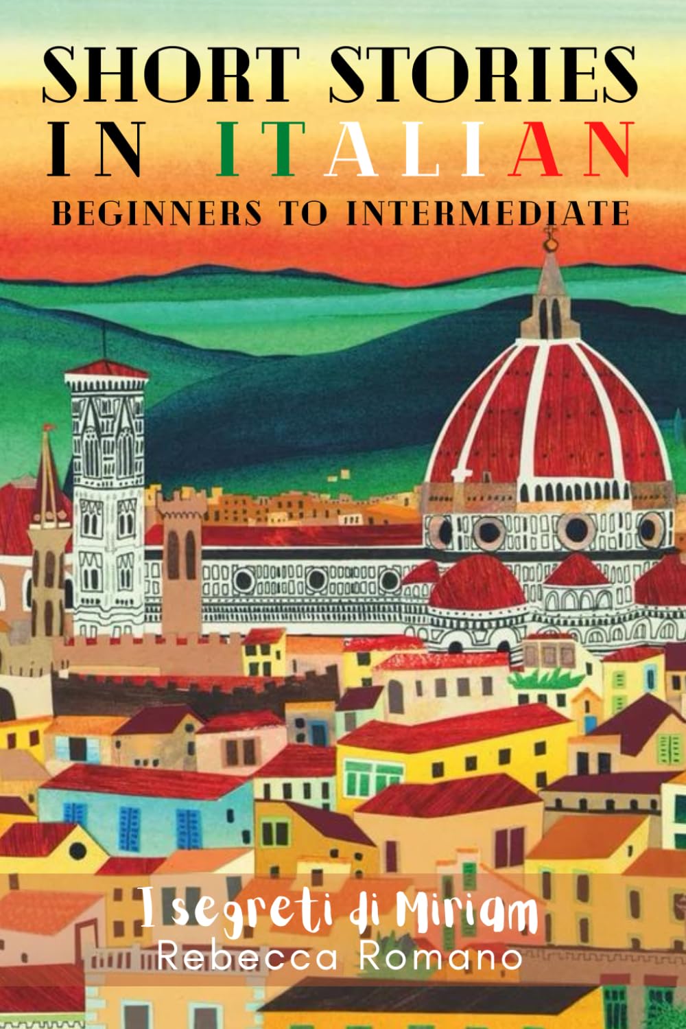 I segreti di Miriam - Short Stories in Italian for Beginner and Intermediate Level: A Collection of Engaging Short Stories for Beginners to ... with Ease (Short Stories to learn Italian) Essays & Short Stories