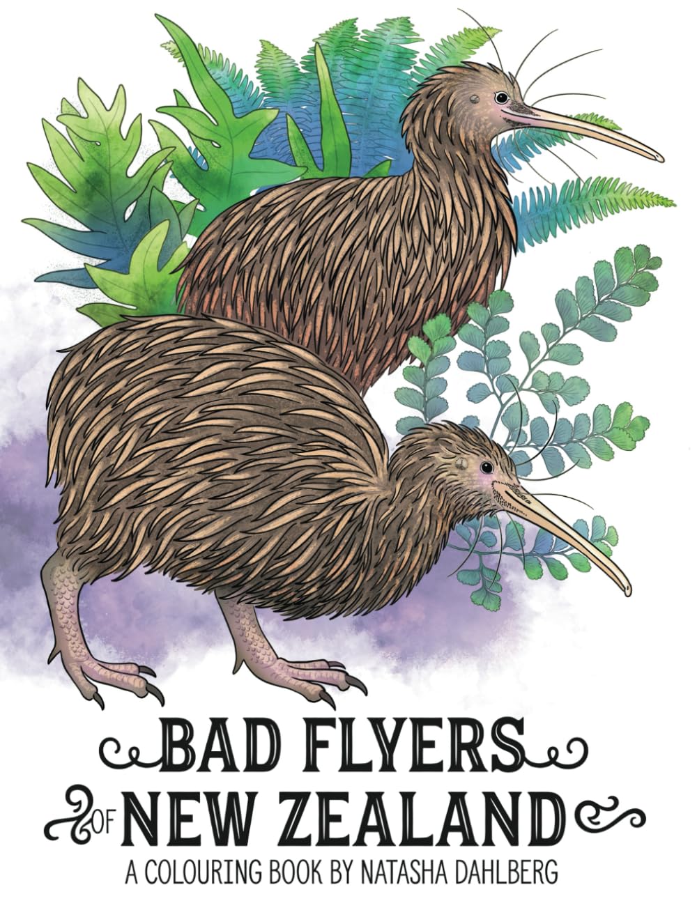 Bad Flyers of New Zealand, a Colouring Book: The Flightless Birds and Reluctant Flyers of Aotearoa, a Coloring Book Travel Books