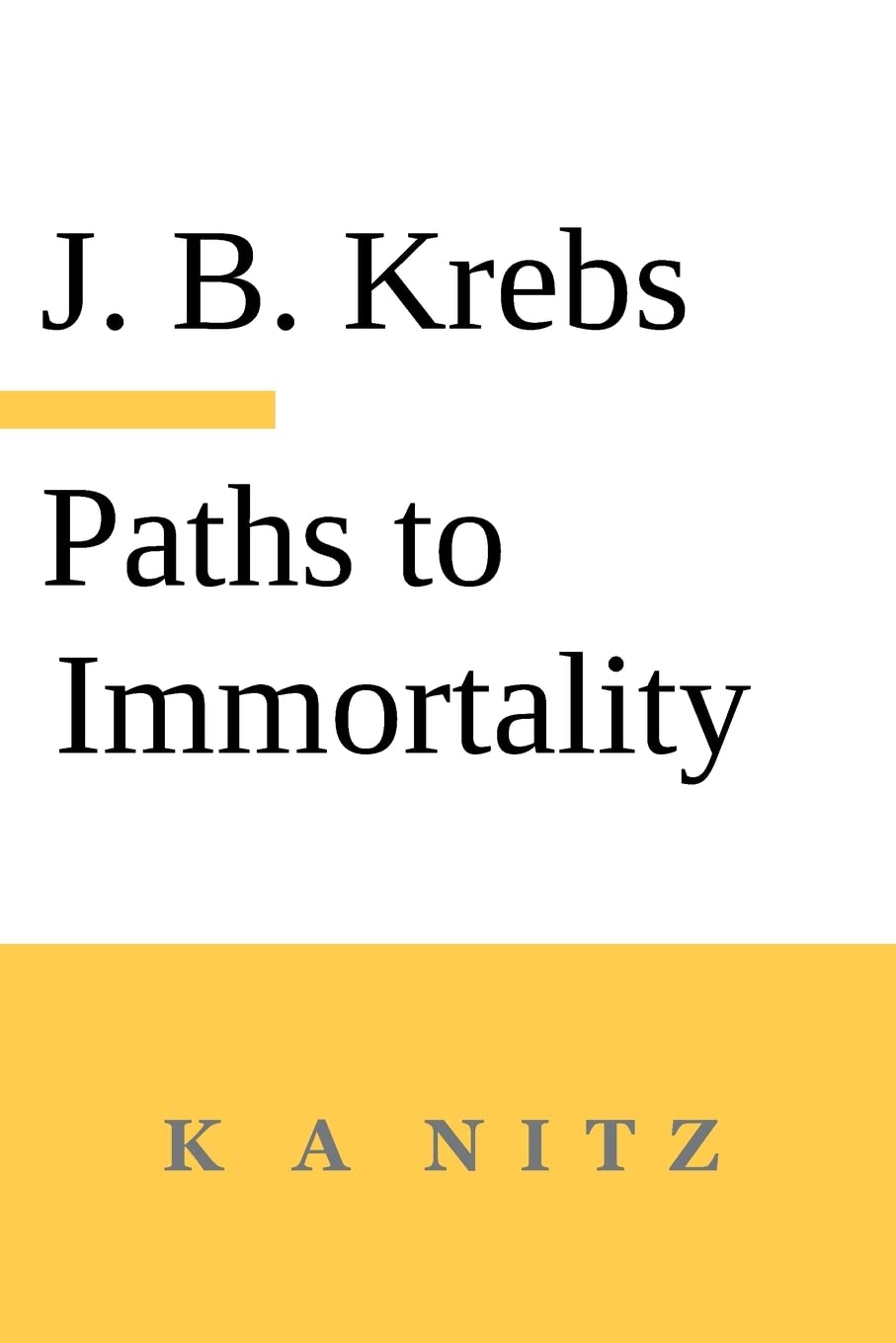 Paths to Immortality Based on the Undeniable Powers of Human Nature Religion & Esotericism
