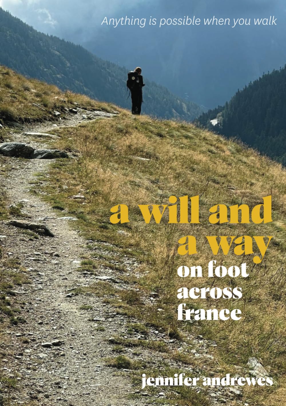A will and a way: On foot across France Politics & Society