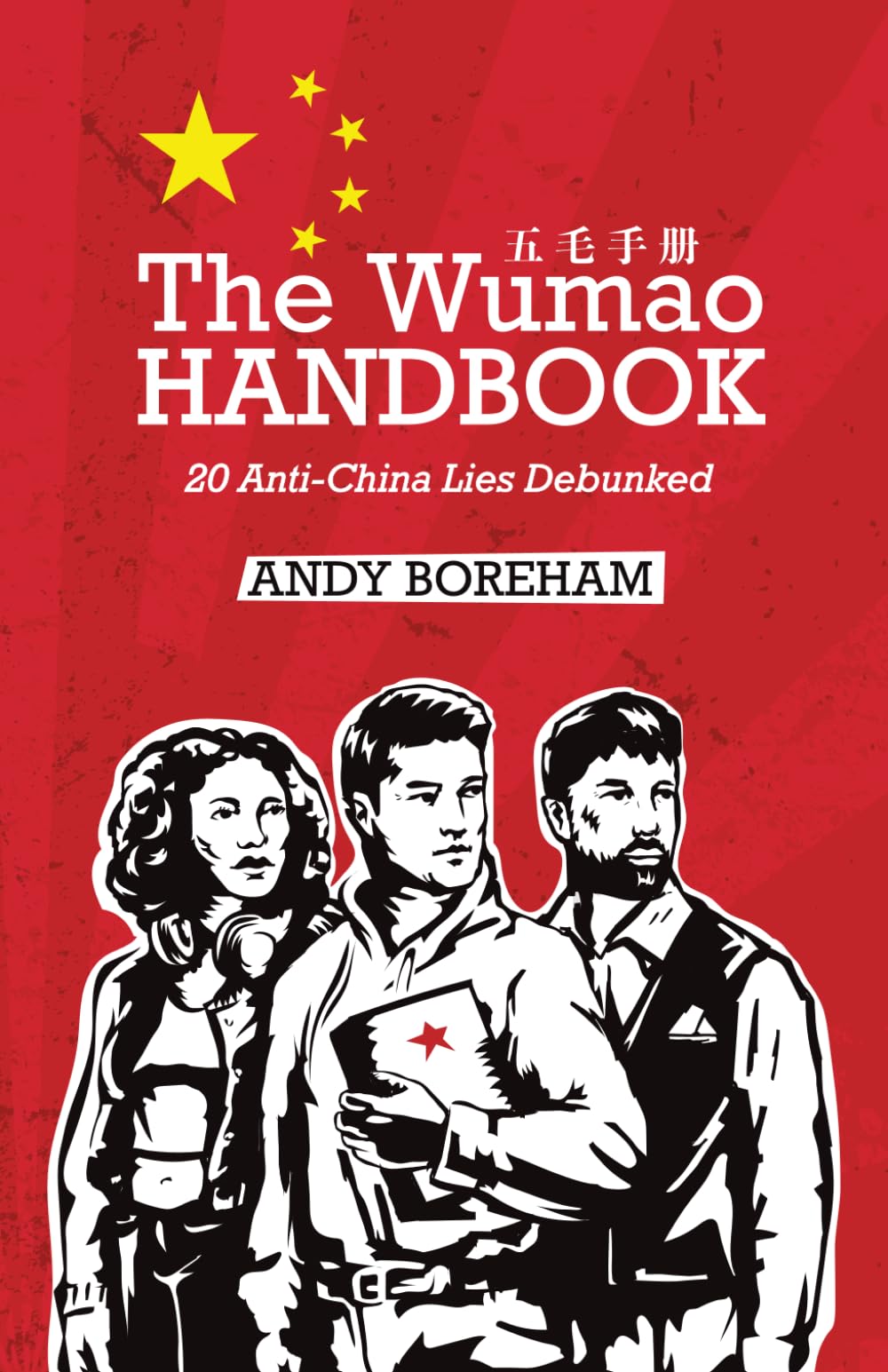The Wumao Handbook Vol. 1: 20 Anti-China Lies Debunked Politics & History