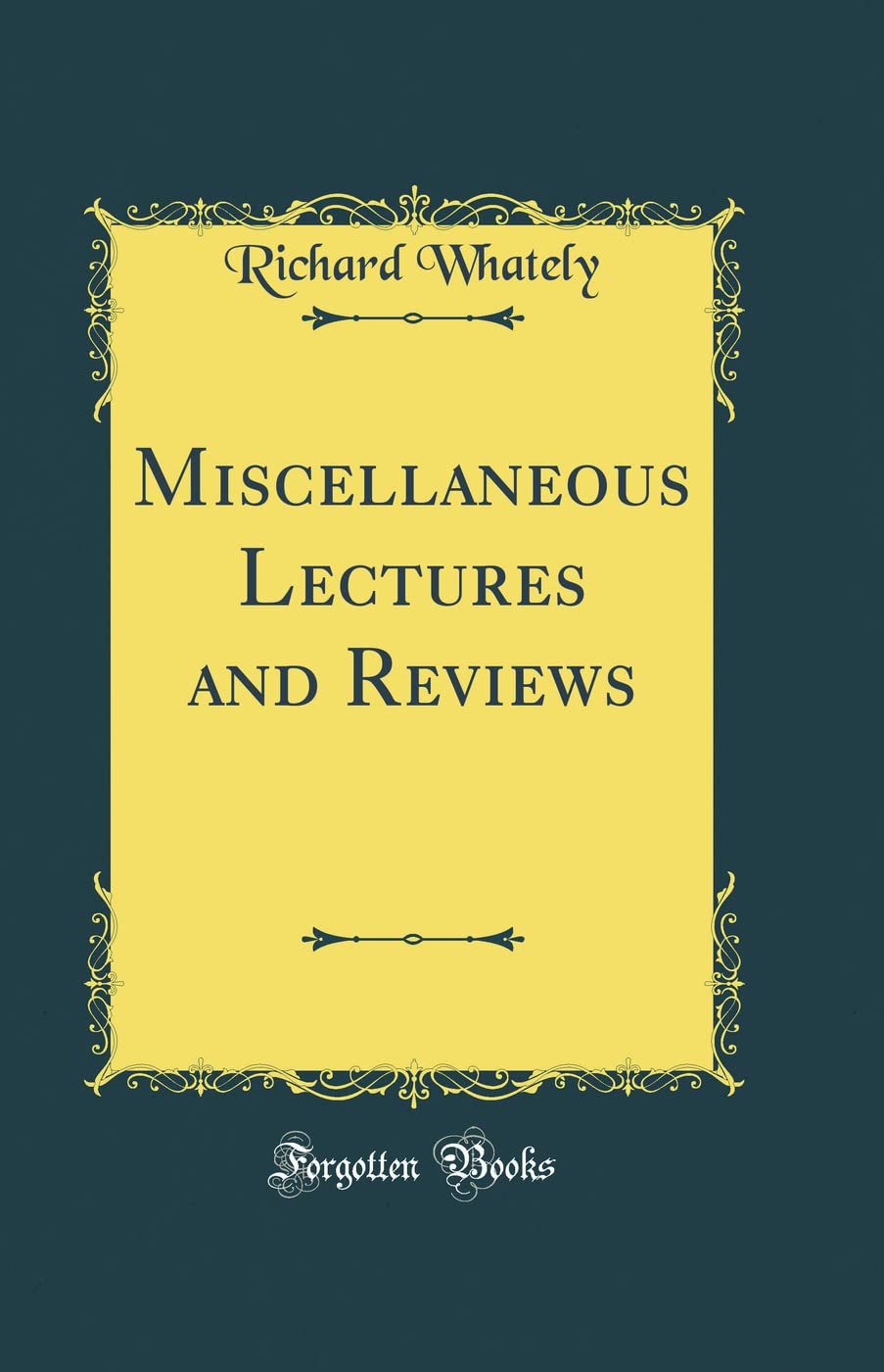 Miscellaneous Lectures and Reviews (Classic Reprint) Essays & Short Stories