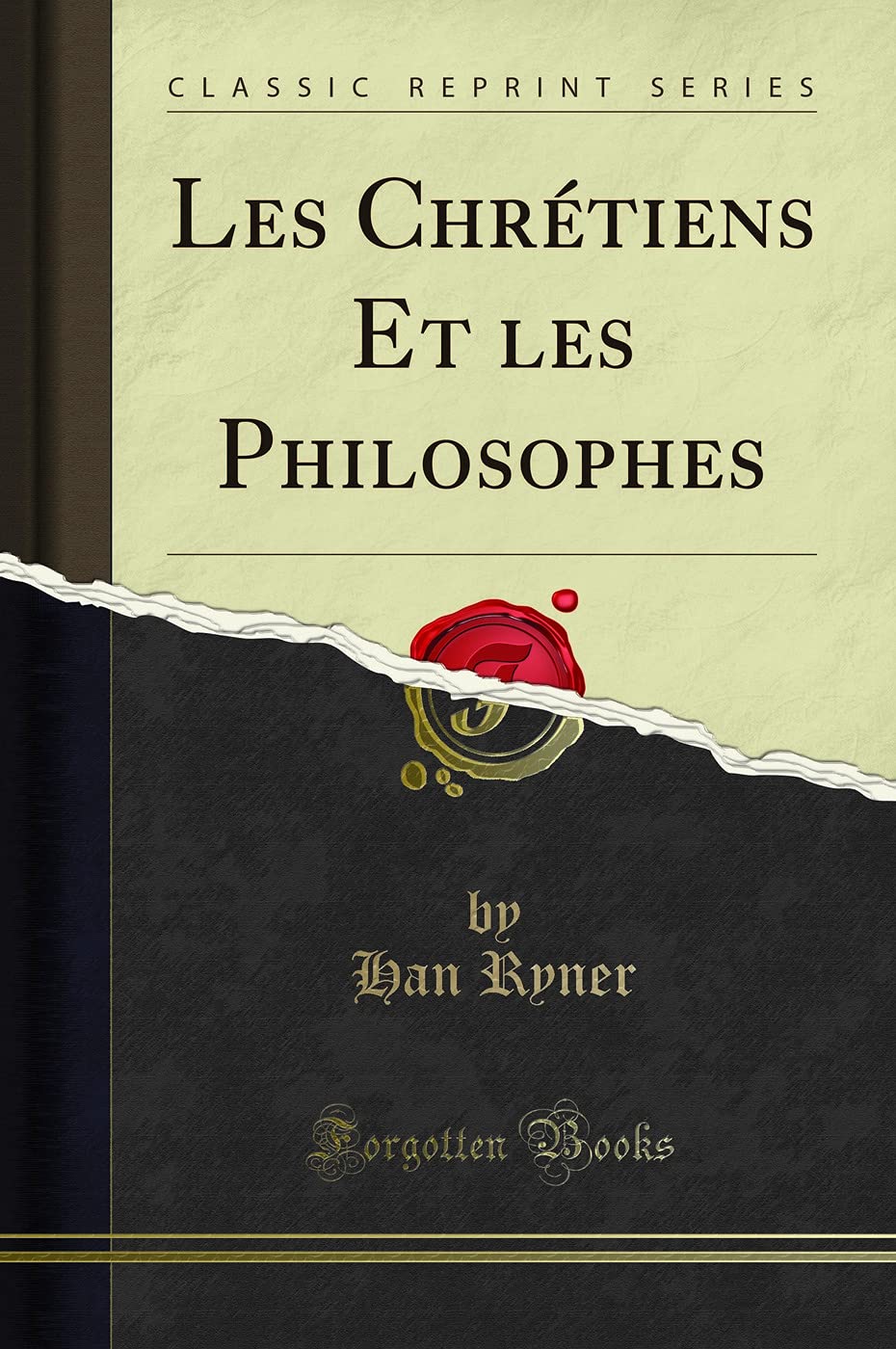 Les Chrétiens Et les Philosophes (Classic Reprint) Philosophy