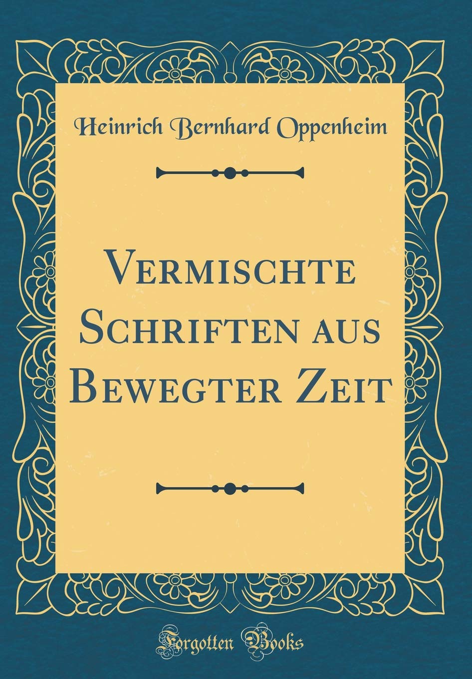 Vermischte Schriften aus Bewegter Zeit (Classic Reprint) Arts & Music