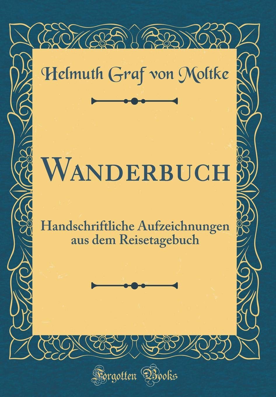 Wanderbuch: Handschriftliche Aufzeichnungen aus dem Reisetagebuch (Classic Reprint) Architecture