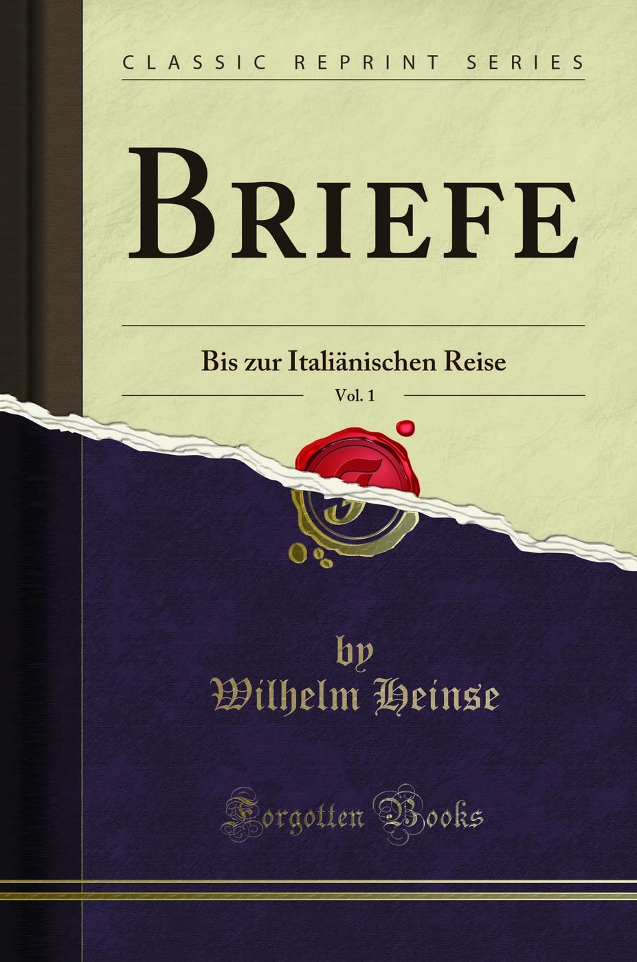 Briefe, Vol. 1: Bis zur Italiänischen Reise (Classic Reprint) Leisure, Home & Garden