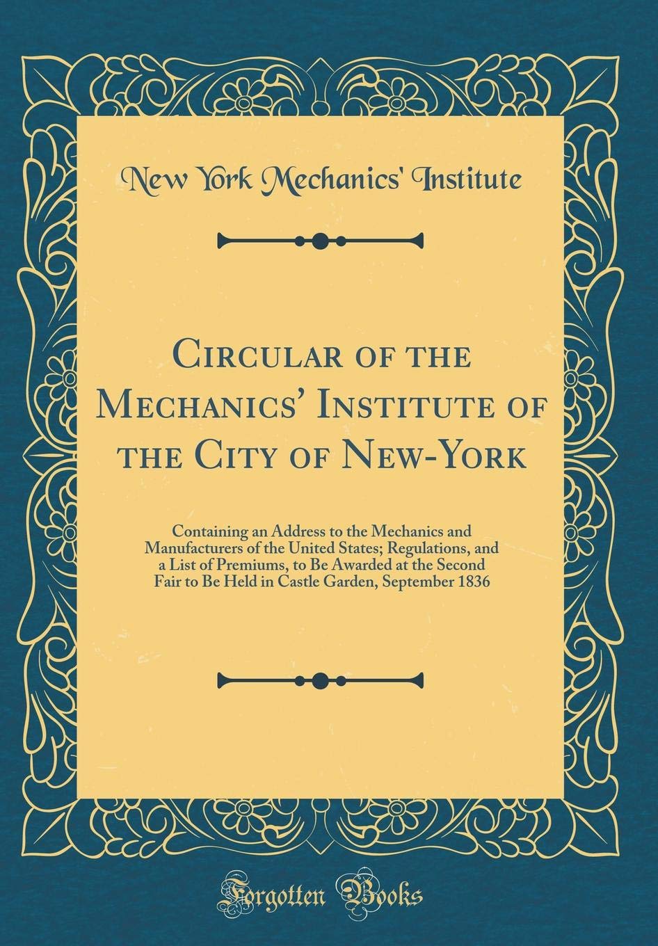 Circular of the Mechanics' Institute of the City of New-York: Containing an Address to the Mechanics and Manufacturers of the United States; Regulatio Film, Art & Culture