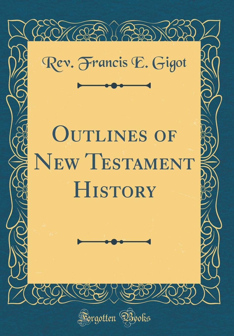 Outlines of New Testament History (Classic Reprint) Film, Art & Culture