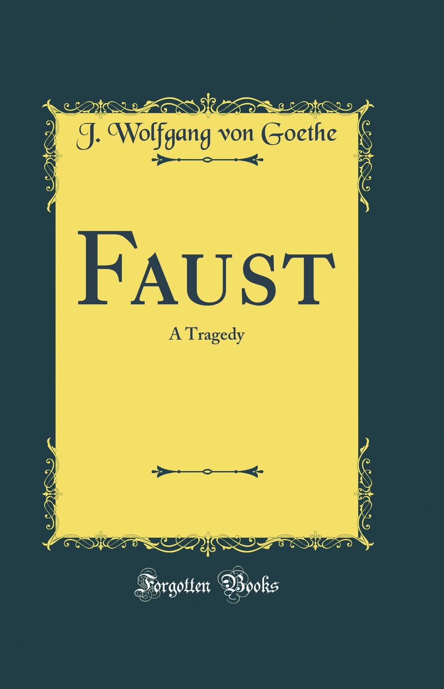 Faust: A Tragedy (Classic Reprint) Drama