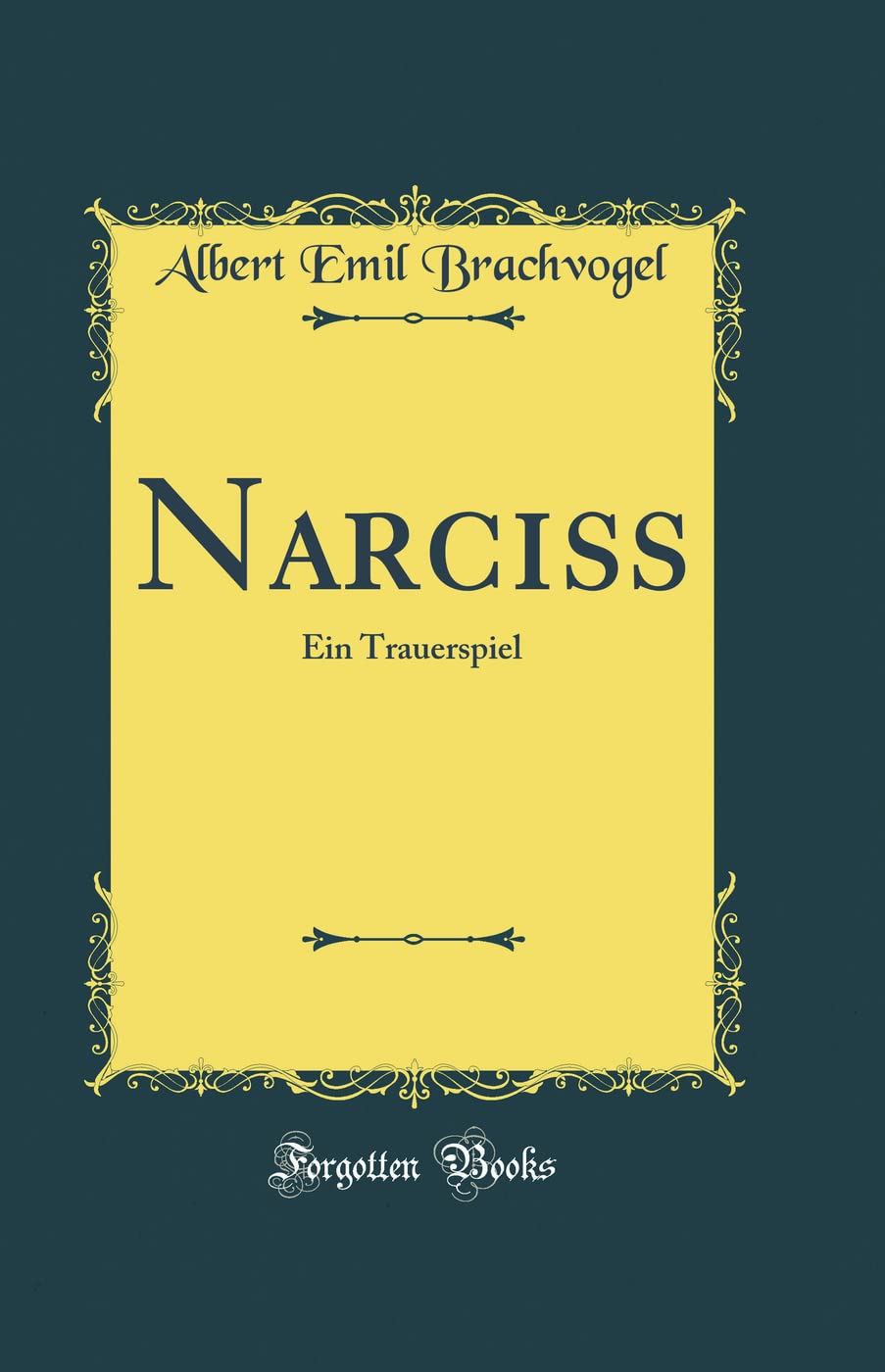Narciß: Ein Trauerspiel (Classic Reprint) Film, Art & Culture