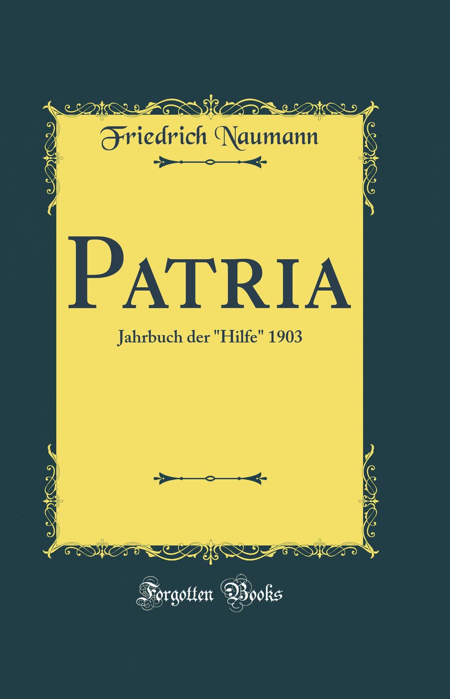 Patria: Jahrbuch der "Hilfe" 1903 (Classic Reprint) Film, Art & Culture