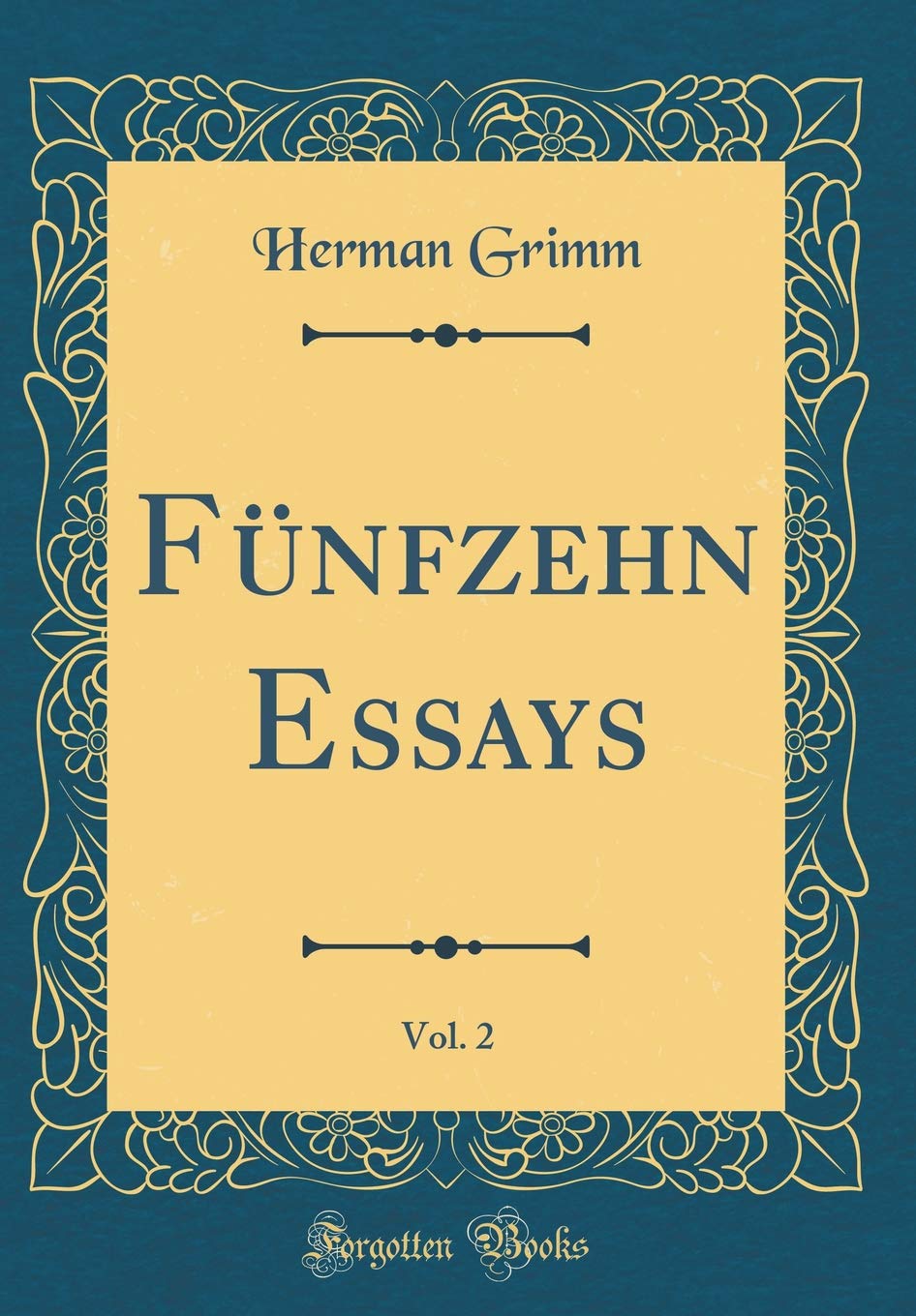 Fünfzehn Essays, Vol. 2 (Classic Reprint) Film, Art & Culture