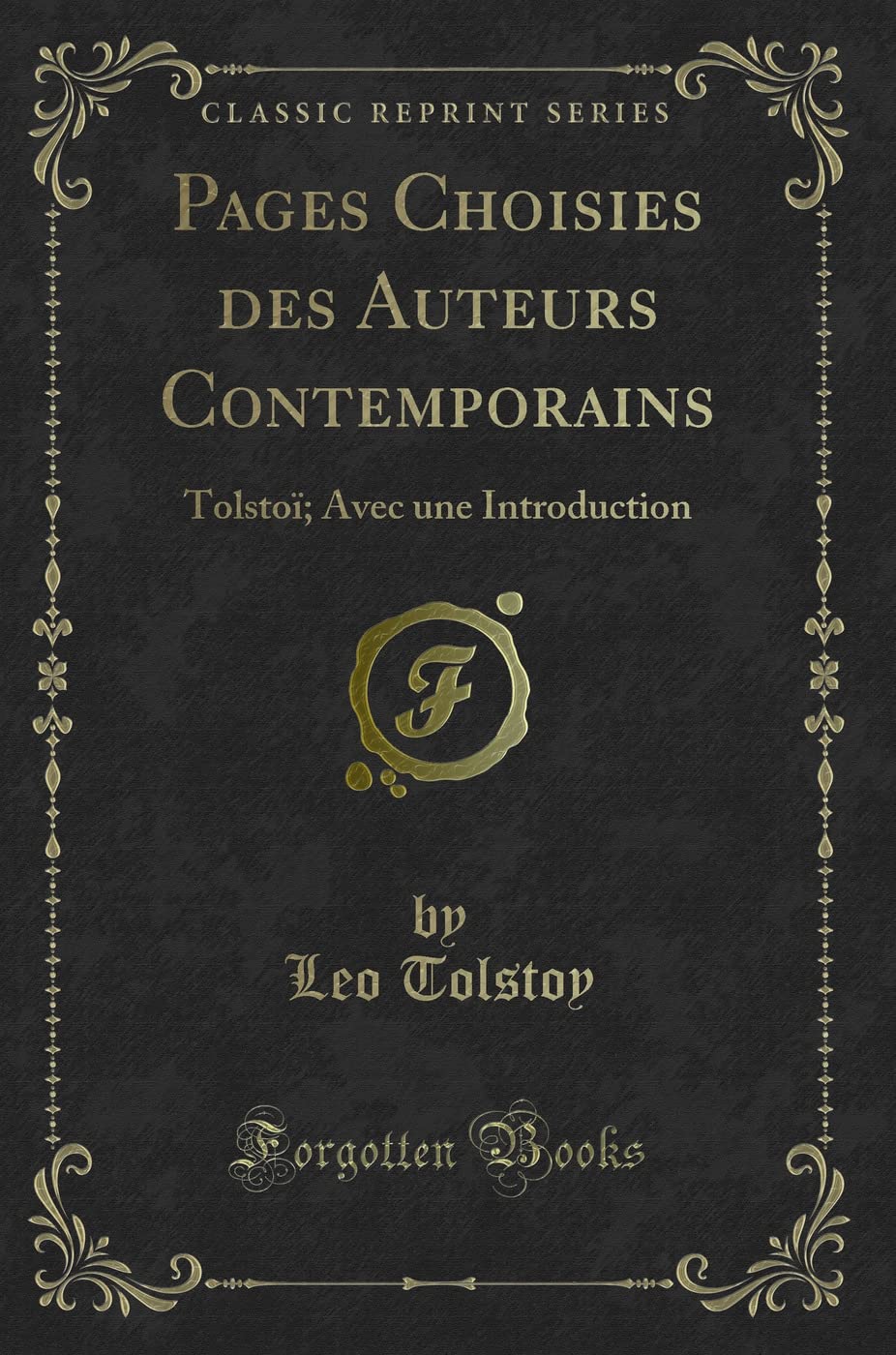 Pages Choisies des Auteurs Contemporains: Tolstoï; Avec une Introduction (Classic Reprint) Contemporary literature