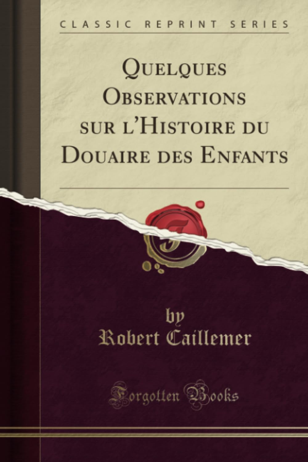 Quelques Observations sur l'Histoire du Douaire des Enfants (Classic Reprint) Law