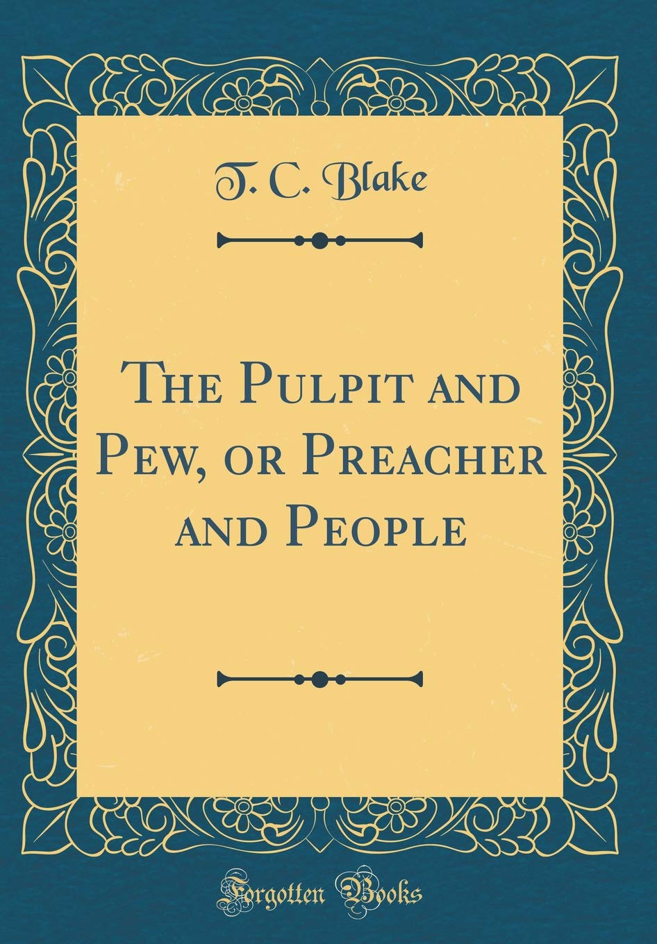 The Pulpit and Pew, or Preacher and People (Classic Reprint) Film, Art & Culture