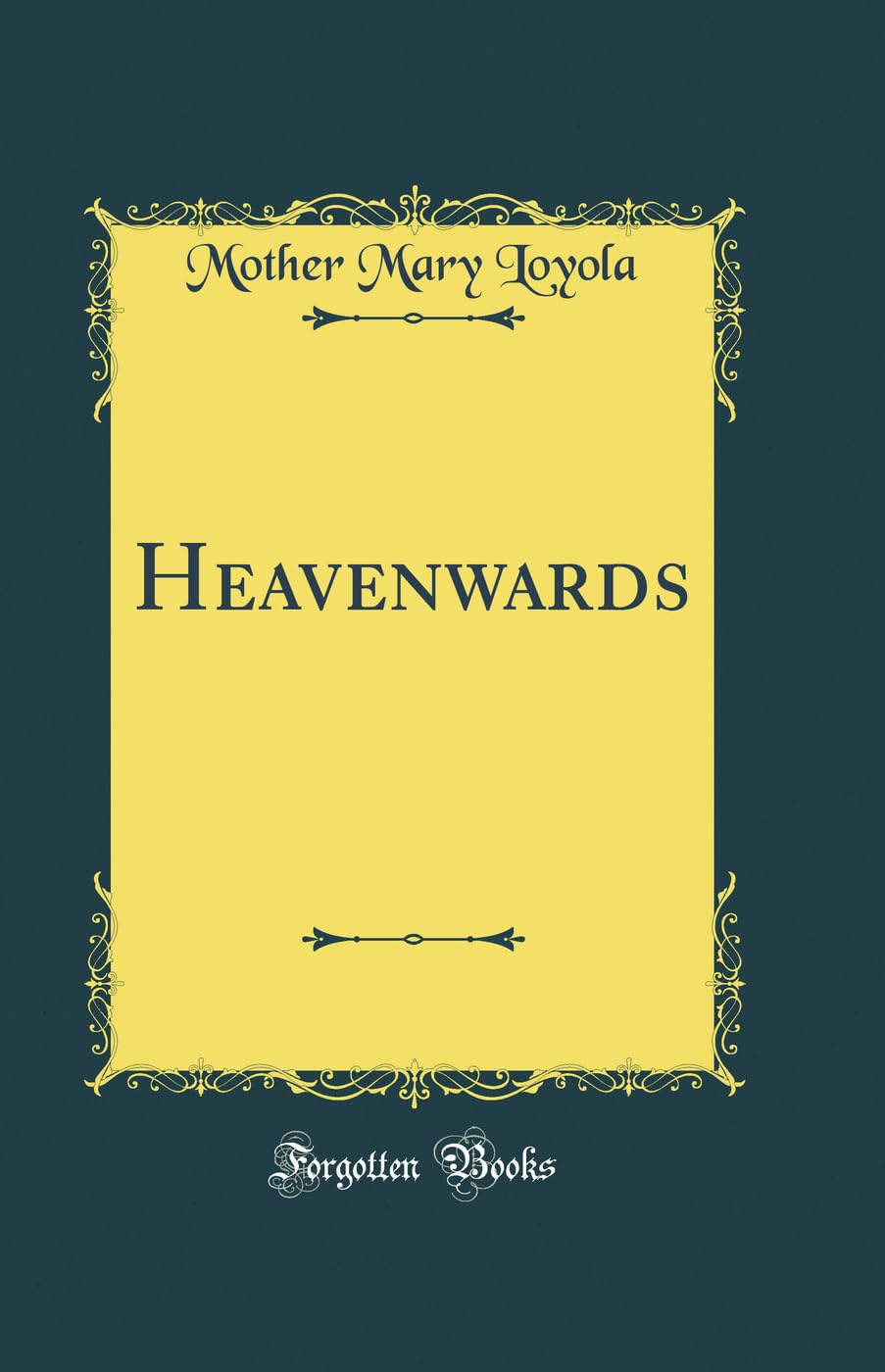 Heavenwards (Classic Reprint) Self-help