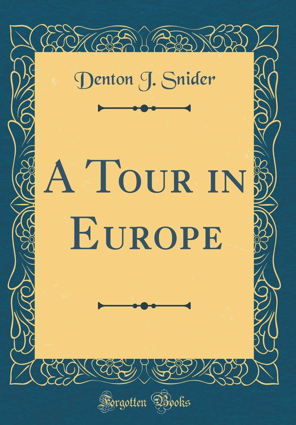 A Tour in Europe (Classic Reprint) Essays & Short Stories